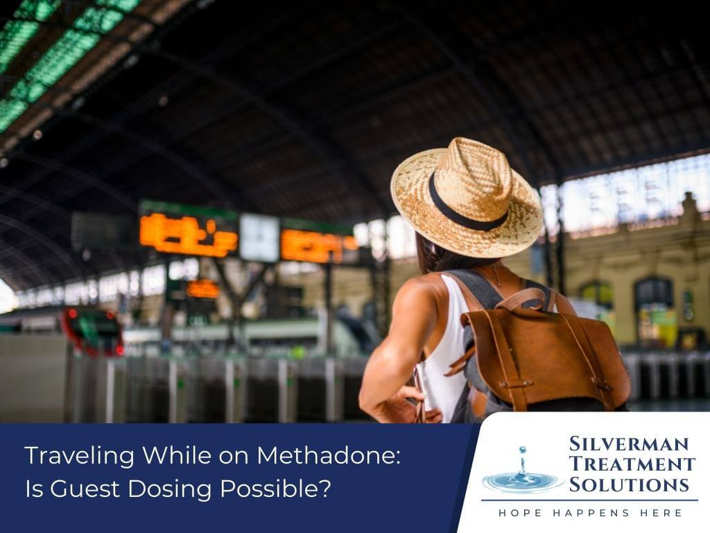 Traveling While on Methadone Is Guest Dosing Possible