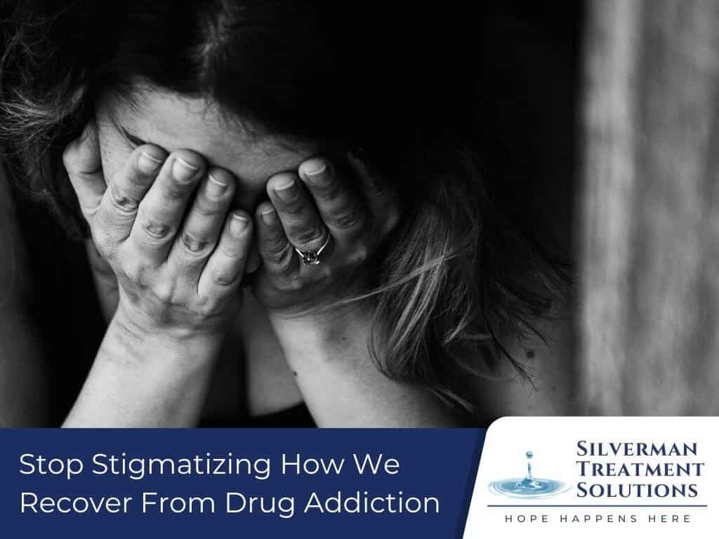 Stop Stigmatizing How We Recover From Drug Addiction